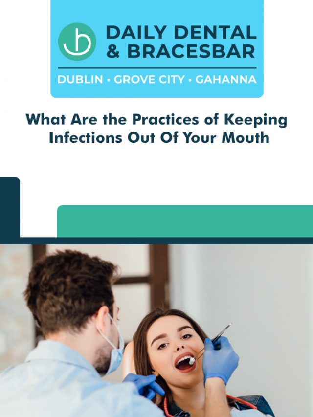What Are the Practices of Keeping Infections Out Of Your Mouth Daily